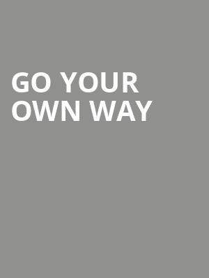 Go Your Own Way at Adelphi Theatre